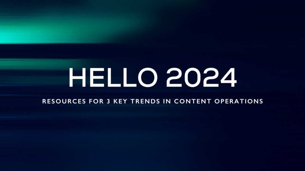 Three Key Trends In Content Operations   HELLO 2024 1024x576 