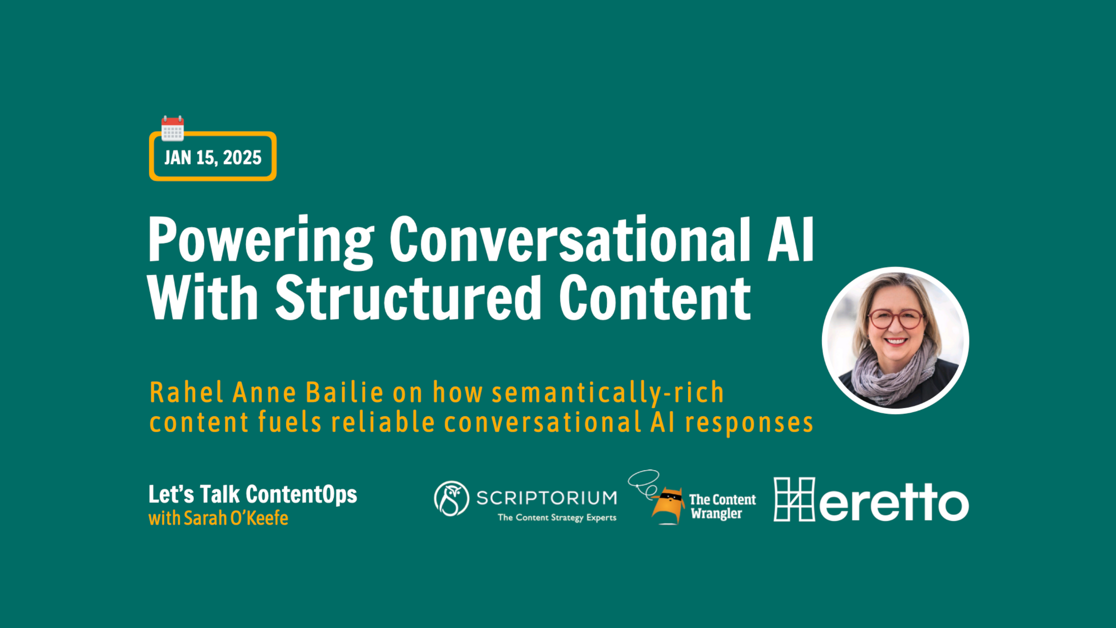 Green background with white title text saying, "Power conversational AI with structured content." Yellow subtext says: Rahel Anne Bailie on how semantically-rich content fuels reliable conversational AI responses."